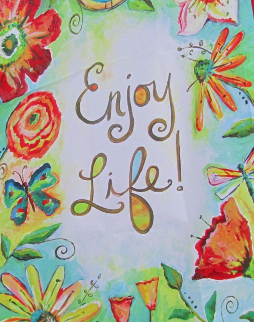 Enjoy each moment